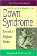 Parent's Guide to Down Syndrome: Toward a Brighter Future