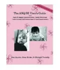 ASQ, SE User's Guide: For the Ages and Stages Questionnaires, Social-Emotional: A Parent-Completed, Child-Monitoring Program for Social-Emotional Behaviors