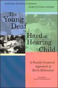 The Young Deaf or Hard of Hearing Child: A Family-Centered Approach to Early Intervention