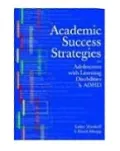 Academic Success Strategies for Adolescents with Learning Disabilities and ADHD