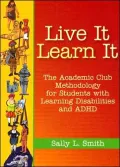 Live It, Learn It: The Academic Club Methodology for Students with Learning Disabilities and ADHD