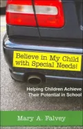 Believe in My Child with Special Needs!: Helping Children Achieve Their Potential in School