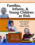 Families, Infants, and Young Children at Risk: Pathways to Best Practice