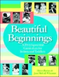 Beautiful Beginnings: A Developmental Curriculum for Infants and Toddlers