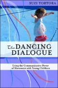 The Dancing Dialogue: Using the Communicative Power of Movement with Young Children
