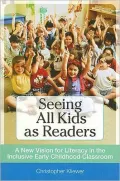 Seeing All Kids as Readers: A New Vision for Literacy in the Inclusive Early Childhood Classroom