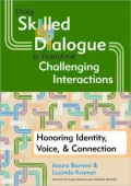 Using Skilled Dialogue to Transform Challenging Interactions: Honoring Identity, Voice, and Connection