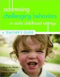 Addressing Challenging Behavior in Early Childhood Settings: A Teacher's Guide: