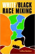 White/Black Race Mixing: An Essay on the Stereotypes and Realities of Interracial Marriage