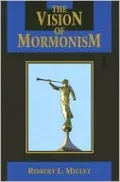 The Vision of Mormonism: Pressing the Boundaries of Christianity