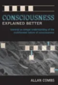 Book cover of Consciousness Explained Better: Towards an Integral Understanding of the Multifaceted Nature of Consciousness