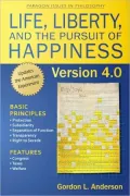 Life, Liberty, and the Pursuit of Happiness, Version 4.0 (Paragon Issues in Philosophy)