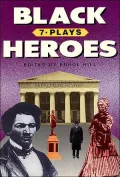 Black Heroes: Seven Plays