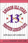 Amazon All Stars: Thirteen Lesbian Plays, with Essays and Interviews