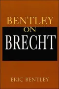 Bentley on Brecht