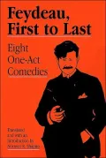 Feydeau, First to Last: Eight One-Act Comedies