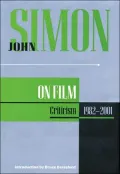 John Simon on Film: Criticism 1982-2001