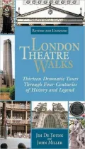 London Theatre Walks: Dramatic Tours through Four Centuries of History and Beyond