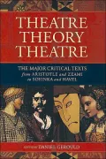 Theatre/Theory/Theatre: The Major Critical Texts from Aristotle and Zeami to Soyinka and Havel