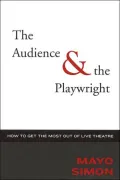 The Audience and the Playwright: The Theatrical Experience Observed