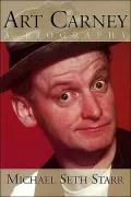 Art Carney A Biography