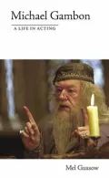 Michael Gambon: A Life In Acting