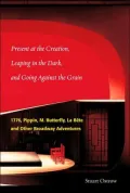 Present at the Creation, Leaping in the Dark, and Going Against the Grain