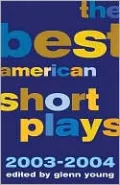 The Best American Short Plays 2003-2004