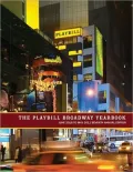 The Playbill Broadway Yearbook: June 2010 to May 2011: Seventh Annual Edition