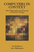 Computers in Context The Philosophy and Practice of Systems Design
