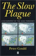 Slow Plague : Geography of AIDS Pandemic