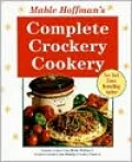 Mable Hoffman's Complete Crockery Cookery