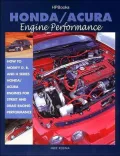 Honda/Acura Engine Performance: How to Modify D, B and H Series Honda/Acura Engines for Street and Drag Racing Performance