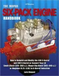 Mopar Six-Pack Engine Handbook: How to Rebuild and Modify the 440 6-Barrel and 340 6-Barrel or Convert Your LA Small-Block (318-360 c.i.), Mopar Big Block (383-440 c.i.) or Magnum (5