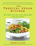 The Tropical Vegan Kitchen: Meat-Free, Egg-Free, Dairy-Free Dishes from the Tropics