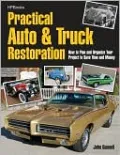 Practical Auto & Truck Restoration: How to Plan and Organize Your Project to Save Time and Money