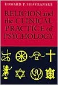 Religion and the Clinical Practice of Psychology