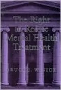 The Right to Refuse Mental Health Treatment