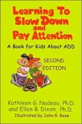 Learning to Slow down and Pay Attention : A Book for Kids about ADD