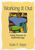 Working It out: Using Exercise in Psychotherapy