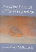 Practicing Feminist Ethics in Psychology