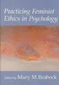 Practicing Feminist Ethics in Psychology