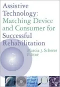 Assistive Technology: Matching Device and Consumer for Successful Rehabilitation
