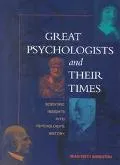 Great Psychologists and Their Times Scientific Insights into Psychology's History