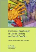 Social Psychology of Group Identity and Social Conflict: Theory, Application, and Practice
