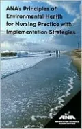 ANA's Principles of Environmental Health for Nursing Practice with Implementation Strategies
