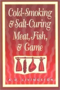 Cold-Smoking and Salt-Curing Meat, Fish, and Game