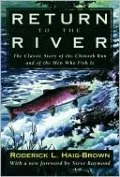 Return to the River: The Classic Story of the Chinook Run and of the Men Who Fish It