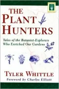 Plant Hunters Being an Examination of Collecting, With an Account of the Careers & the Metho...