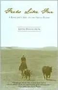Feels Like Far : A Rancher's Life on the Great Plains